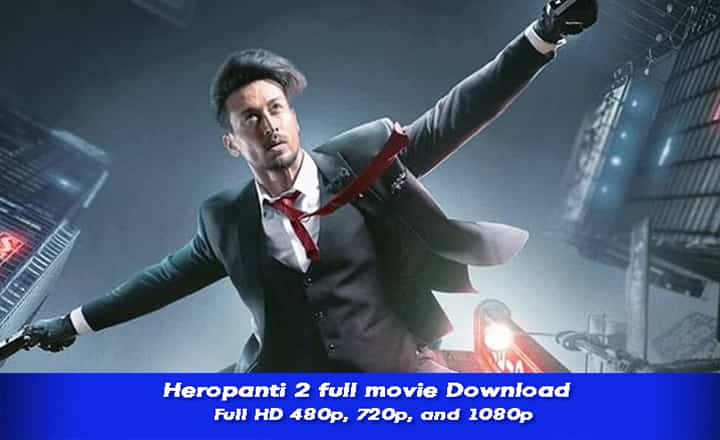 Heropanti 2 full movie download
