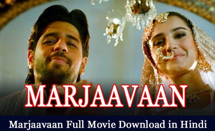 Marjaavaan full movie download