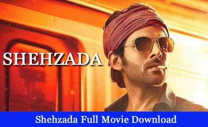 Shehzada full movie Download